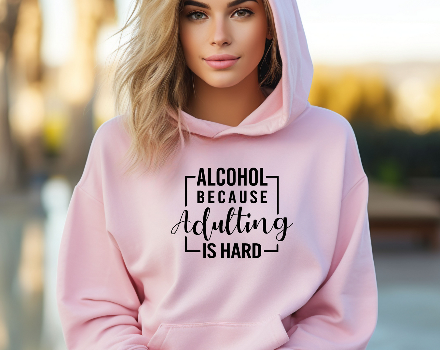 Alcohol - Because Adulting is Hard" Hoodie: Embrace the Humor of Adulthood