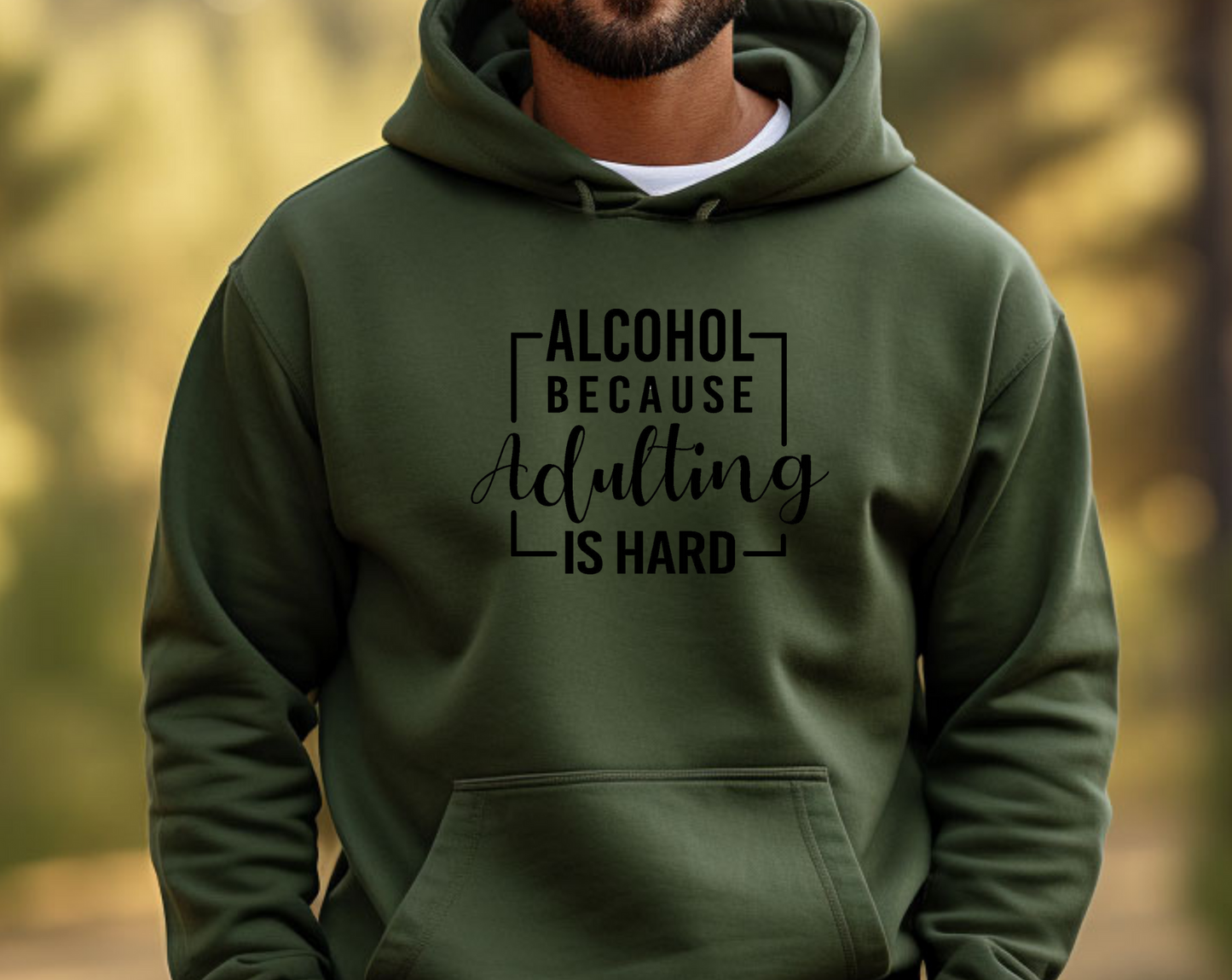 Alcohol - Because Adulting is Hard" Hoodie: Embrace the Humor of Adulthood