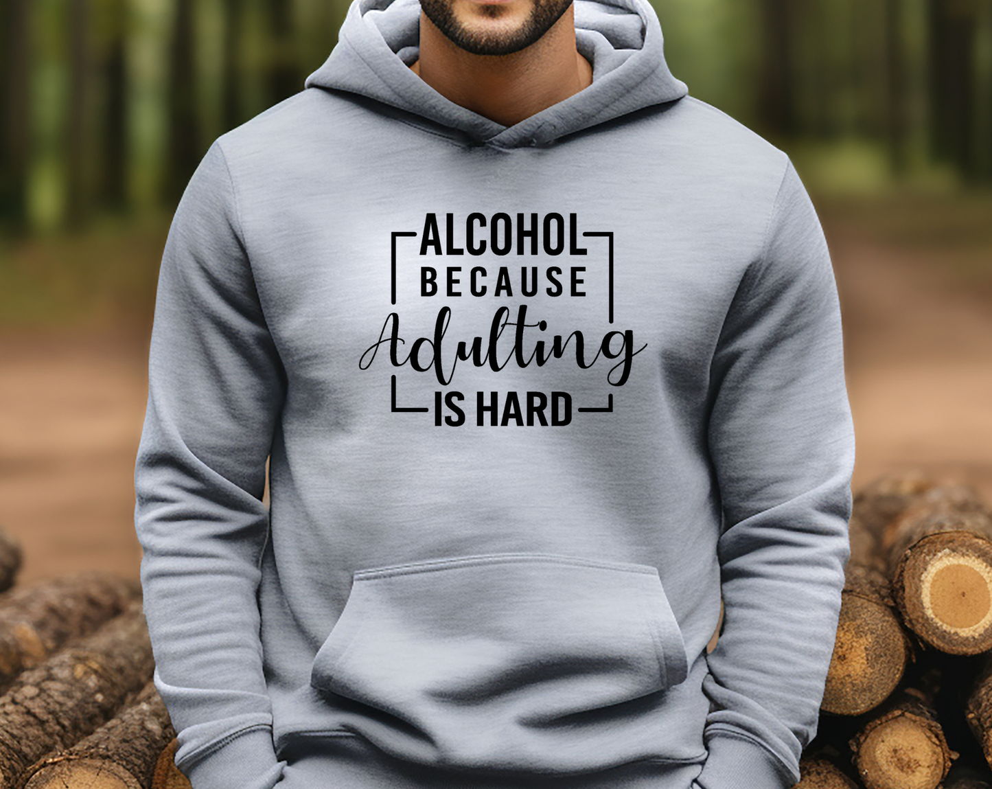 Alcohol - Because Adulting is Hard" Hoodie: Embrace the Humor of Adulthood